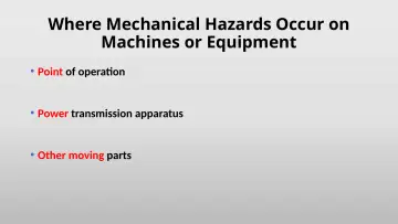 Slide 18: Where Mechanical Hazards Occur on Machines or Equipment