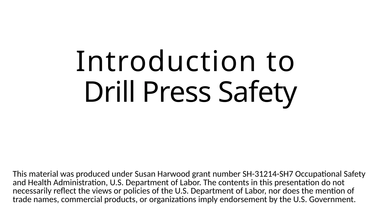 Machine Shop Safety: Drill Press, slide 1: Introduction to Drill Press Safety