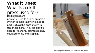 Slide 4: What it Does: What is a drill press used for?