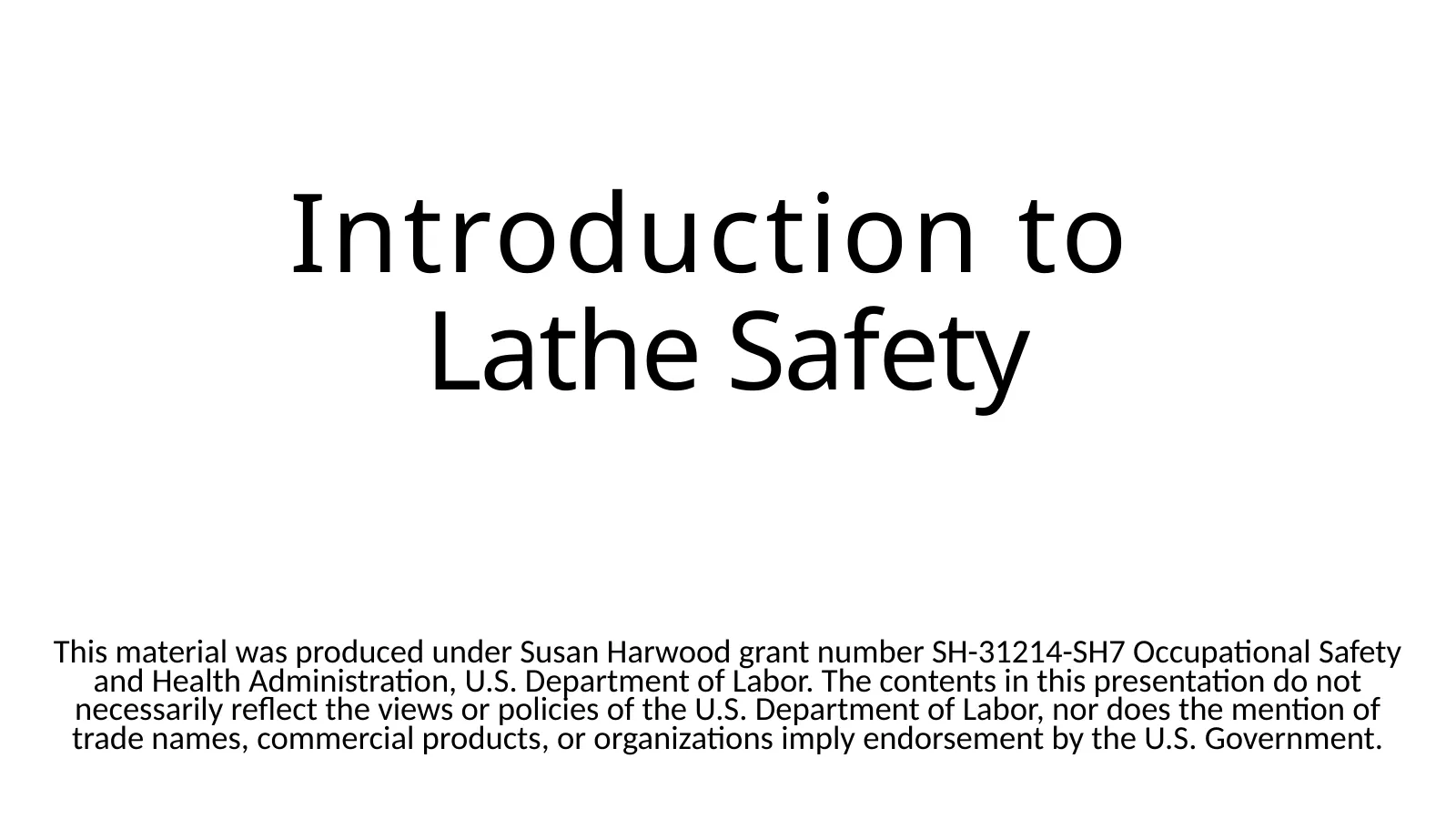 Machine Shop Safety: Lathe, slide 1: Introduction to Lathe Safety