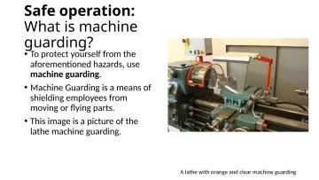 Slide 14: Safe operation: What is machine guarding?