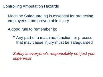 Slide 12: Any part of a machine, function, or process that may cause injury must be safeguarded