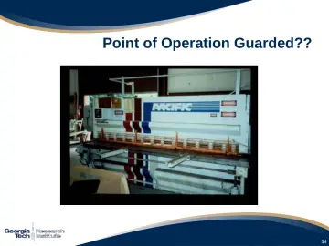Slide 34: Point of Operation Guarded??