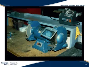 Slide 59: Unguarded grinder & other issues