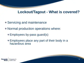 Slide 73: Lockout/Tagout - What is covered?