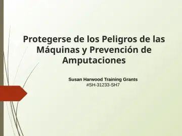 Slide 1: Protegerse de los Peligros de las Máquinas y Prevención de Amputaciones