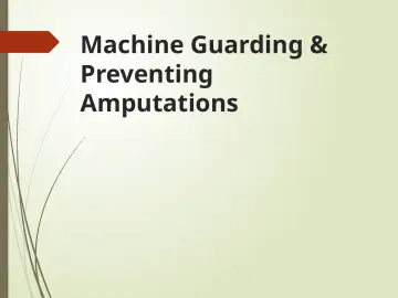 Slide 3: Machine Guarding & Preventing Amputations
