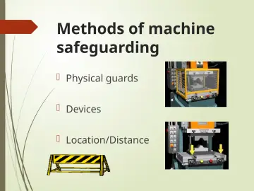 Slide 13: Methods of machine safeguarding