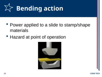 Slide 13: Bending action