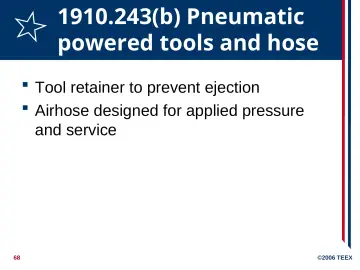 Slide 68: 1910.243(b) Pneumatic powered tools and hose