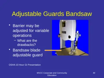 Slide 40: Adjustable Guards Bandsaw