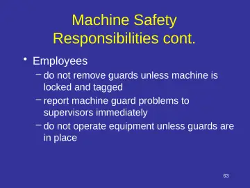 Slide 63: Machine Safety Responsibilities cont.