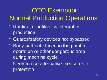 Slide 71: LOTO Exemption Normal Production Operations