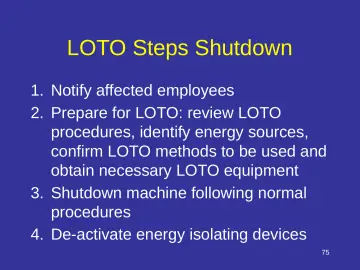 Slide 75: LOTO Steps Shutdown