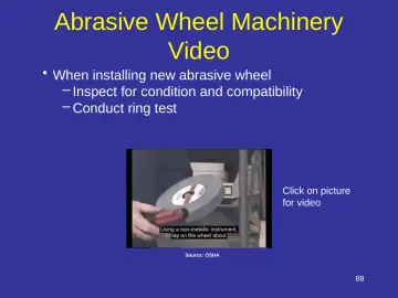 Slide 88: Abrasive Wheel Machinery Video