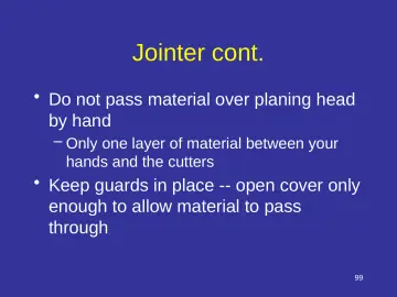 Slide 99: Jointer cont.