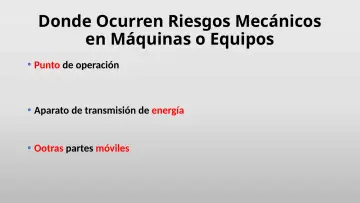 Slide 17: Donde Ocurren Riesgos Mecánicos en Máquinas o Equipos