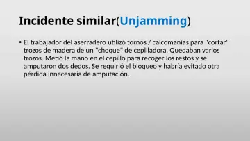 Slide 31: Incidente similar(Unjamming)