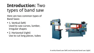 Slide 3: Introduction: Two types of band saw