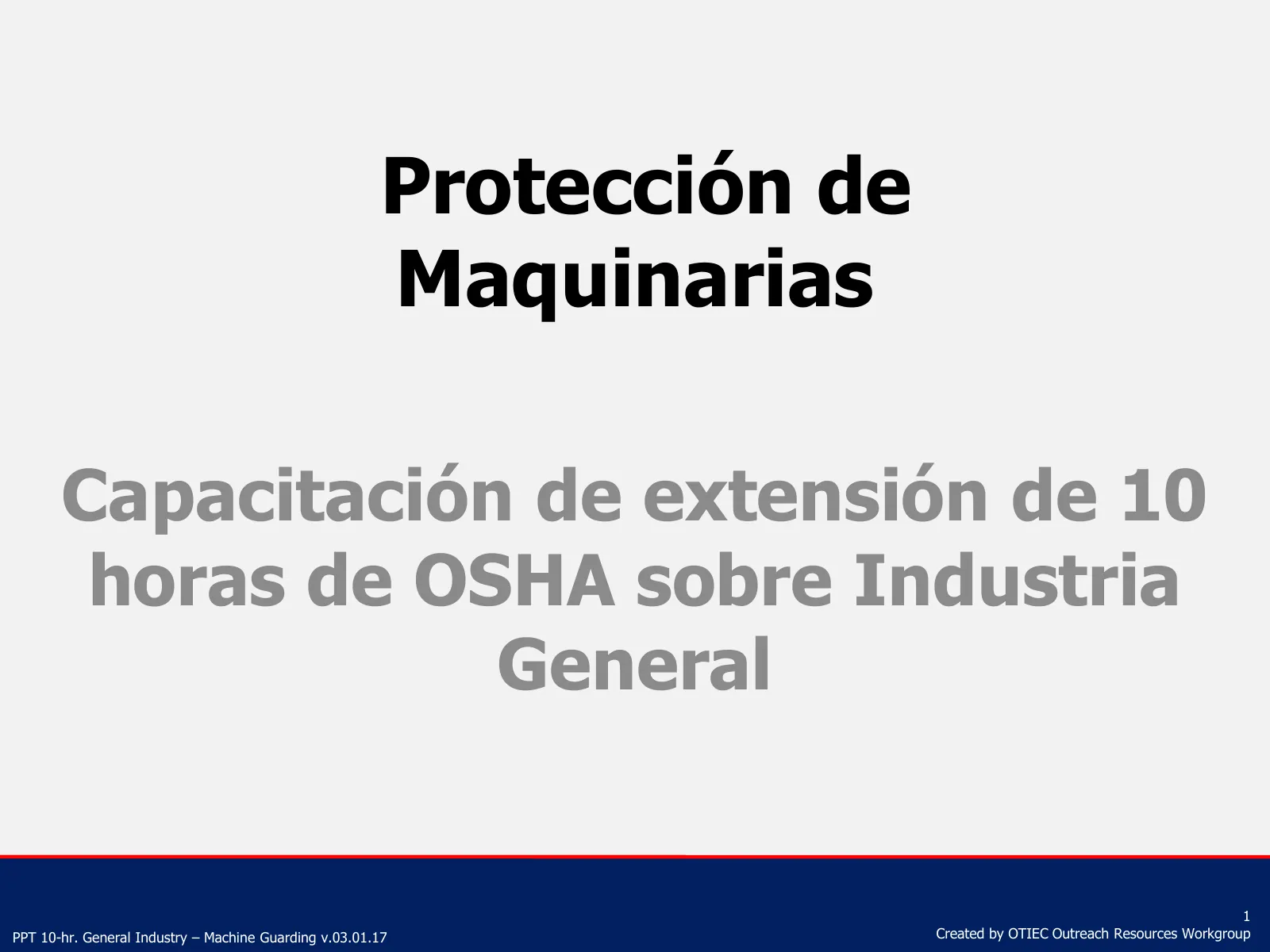 Protección de maquinaria (Capacitación de Extensión de 10 horas de OSHA, Industria General), slide 1: Protección de Maquinarias