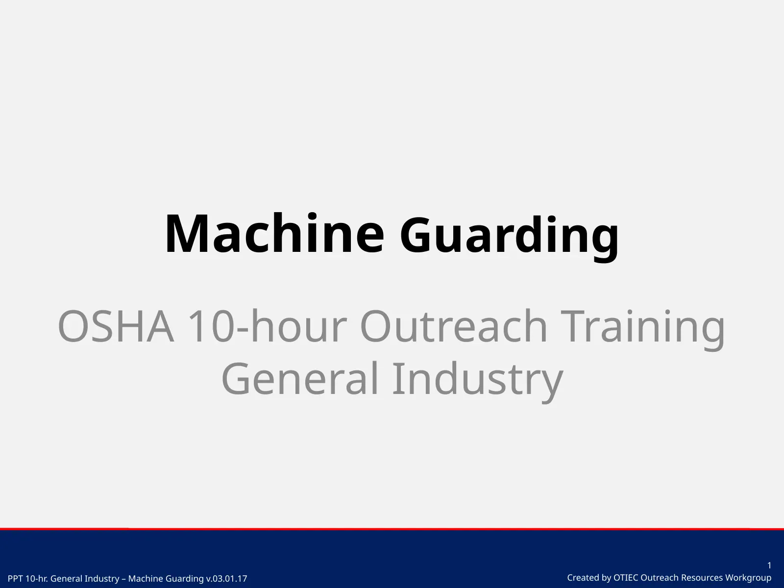 Machine Guarding (OSHA 10-Hour General Industry Outreach), slide 1: Machine Guarding