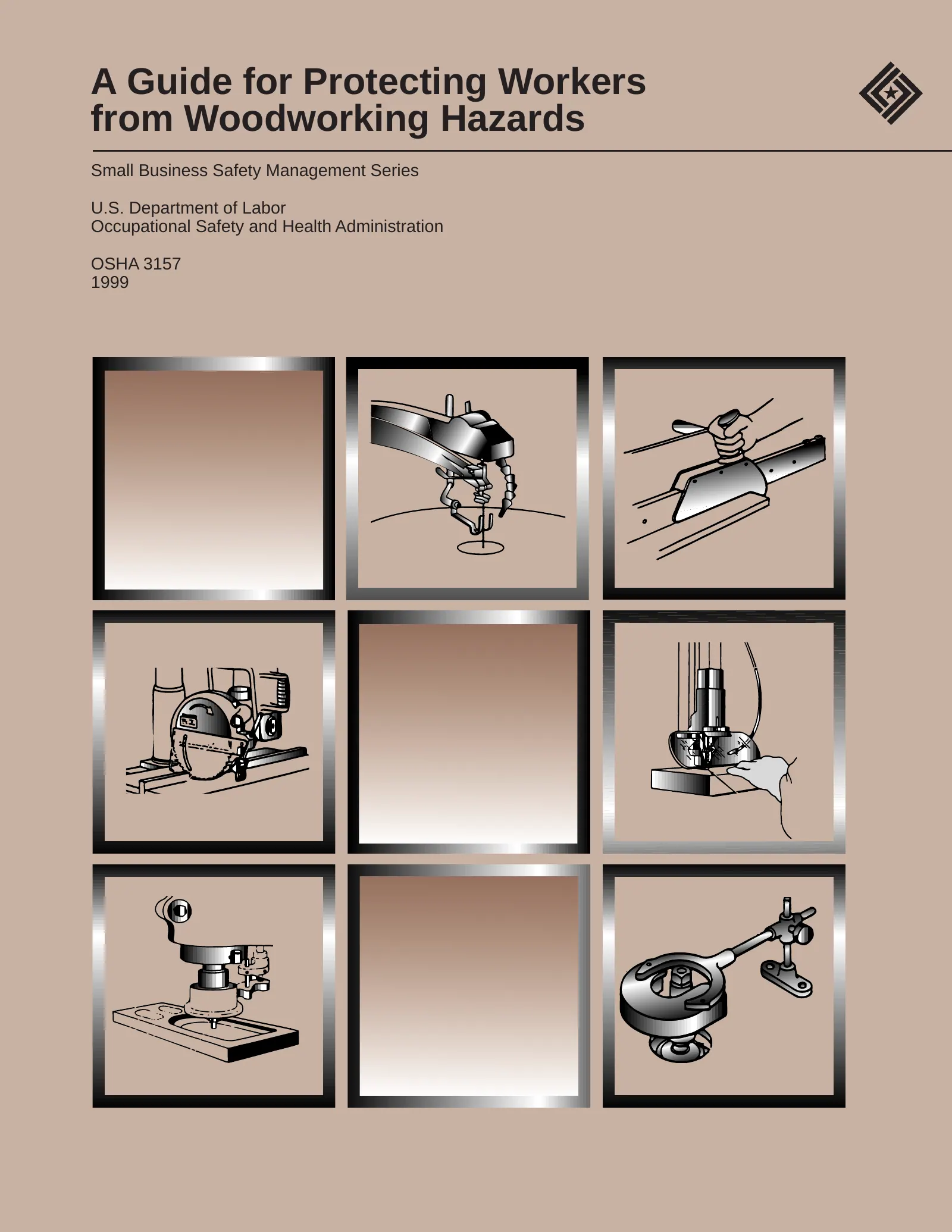 Woodworking: A Guide for Protecting Workers from Woodworking Hazards Small Business Safety Management Series (OSHA 3157), page 1: A Guide for Protecting Workers from Woodworking Hazards