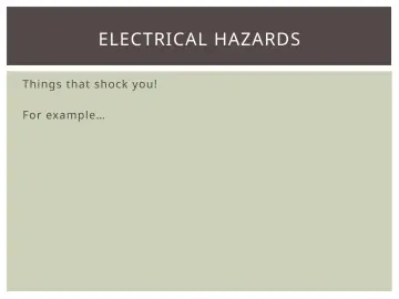 Slide 16: ELECTRICAL HAZARDS