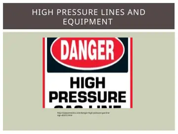 Slide 28: HIGH PRESSURE LINES AND EQUIPMENT