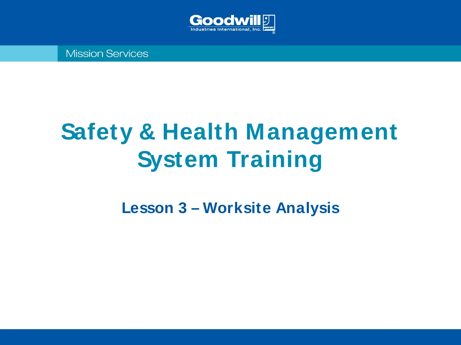 Module 3 – Worksite Analysis, slide 1: Safet y & Healt h M anagement