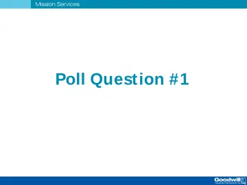 Slide 5: Poll Quest ion #1