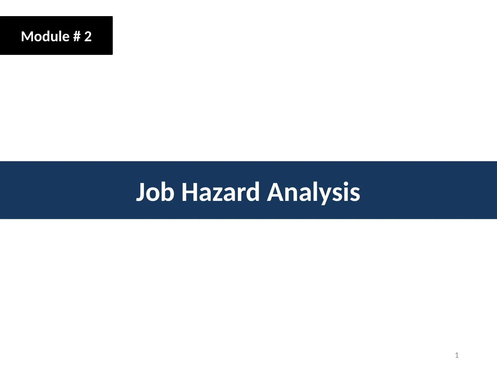Job Hazard Analysis, slide 1: Module # 2