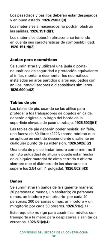 Page 71: Los pasadizos y pasillos deberán estar despejados y en buen estado. 1926.250(a)(3)