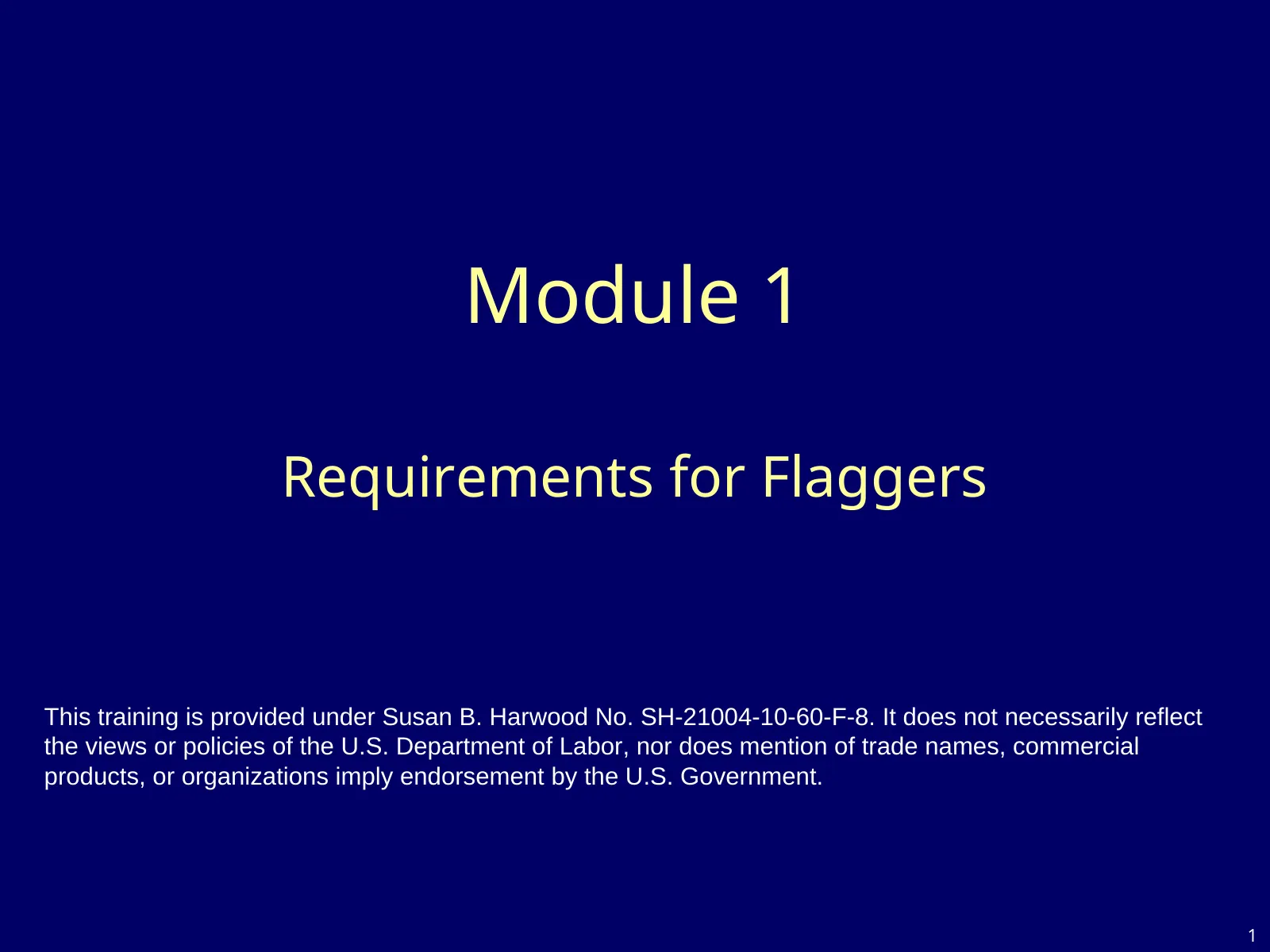 Flaggers in Work Zones, Module 1: Requirements for Flaggers, slide 1: Module 1