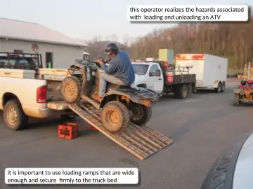 Slide 39: this operator realizes the hazards associated with loading and unloading an ATV