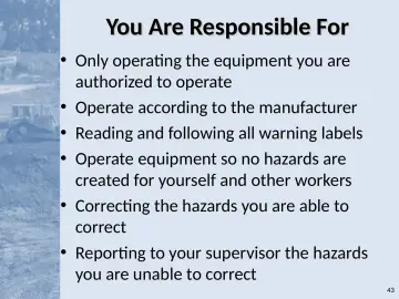Slide 43: You Are Responsible For