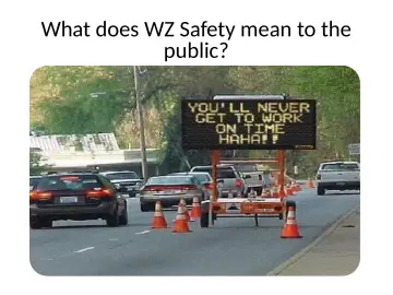 Slide 12: What does WZ Safety mean to the public?