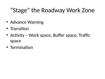 Slide 41: “Stage” the Roadway Work Zone