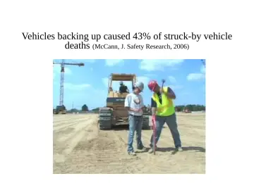 Slide 63: Vehicles backing up caused 43% of struck-by vehicle deaths (McCann, J. …