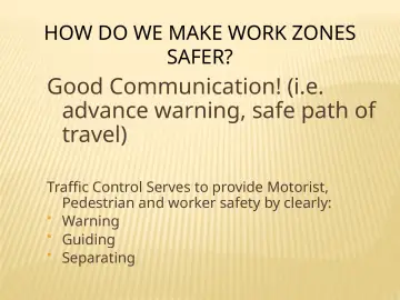 Slide 22: Good Communication! (i.e. advance warning, safe path of travel)