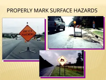 Slide 66: PROPERLY MARK SURFACE HAZARDS