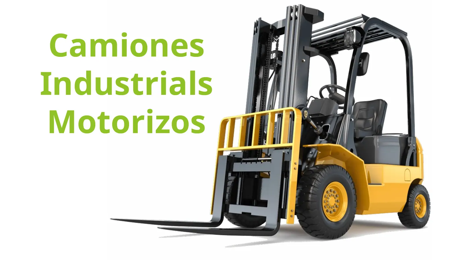 Camiones industriales motorizados (montacargas), slide 1: Camiones Industrials Motorizos