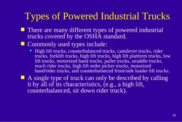 Slide 38: Types of Powered Industrial Trucks