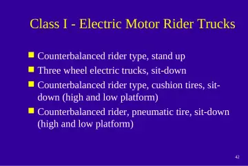 Slide 42: Class I - Electric Motor Rider Trucks