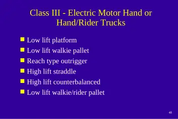 Slide 48: Class III - Electric Motor Hand or Hand/Rider Trucks