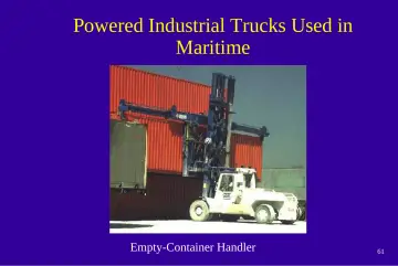 Slide 61: Powered Industrial Trucks Used in Maritime