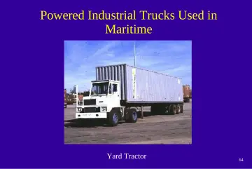 Slide 64: Powered Industrial Trucks Used in Maritime