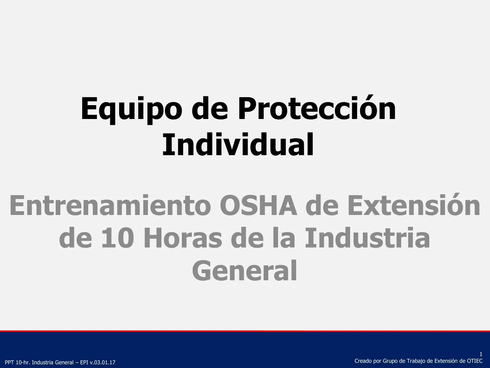 Equipo de protección personal (Capacitación de Extensión de 10 horas de OSHA, Industria General), slide 1: Equipo de Protección