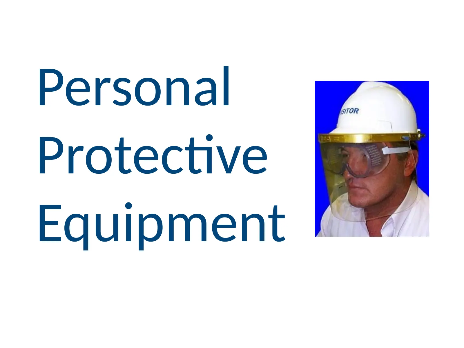 Personal Protective Equipment, slide 1: Personal Protective Equipment