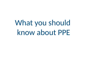 Slide 9: What you should know about PPE