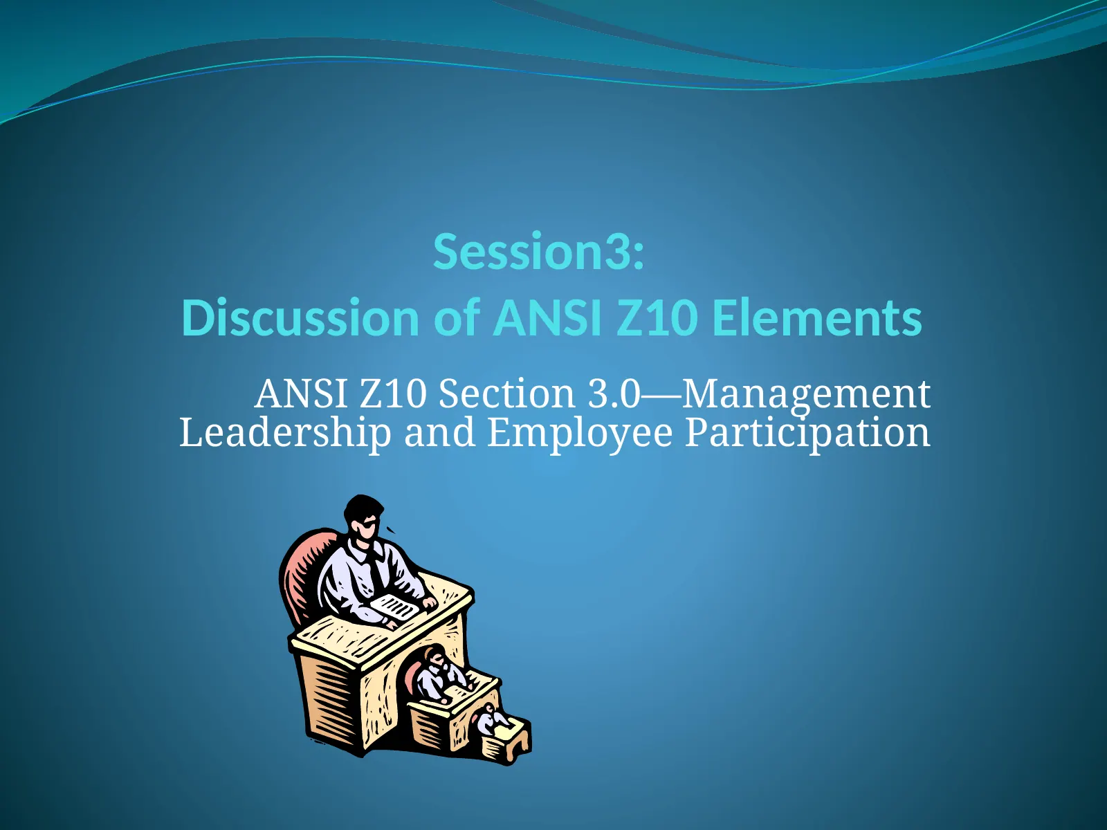 ANSI Z10 Session 3: Discussion of ANSI Z10 Elements, slide 1: Session3: